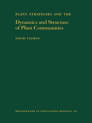 cover image of Plant Strategies and the Dynamics and Structure of Plant Communities. (MPB-26), Volume 26